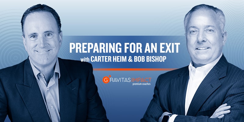 Preparing For A CEO Exit With Coach Carter Heim And Bob Bishop
