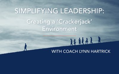 Simplifying Leadership: Creating a ‘Crackerjack’ Environment